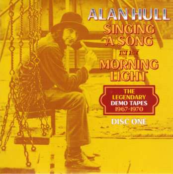 4CD Alan Hull: Singing A Song In The Morning Light (The Legendary Demo Tapes 1967-1970)