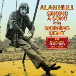 4CD Alan Hull: Singing A Song In The Morning Light (The Legendary Demo Tapes 1967-1970)