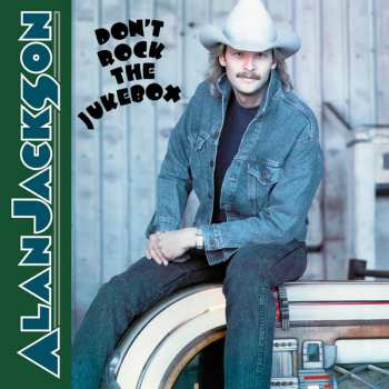 LP Alan Jackson: Don't Rock The Jukebox