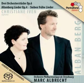Drei Orchesterstücke Op.6, Altenberg Lieder Op.4, Sieben Frühe Lieder