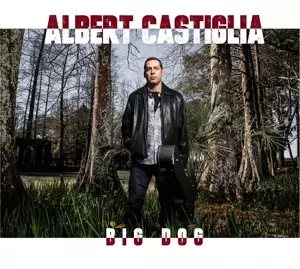 Albert Castiglia: Big Dog