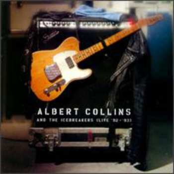 CD Albert Collins And The Icebreakers: Live '92 - '93