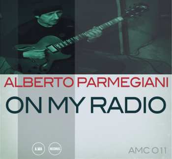 Album Alberto Parmegiani: On My Radio
