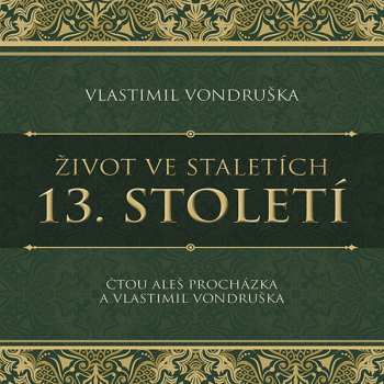 Album Aleš Procházka: Vondruška: Život Ve Staletích. 13. Století