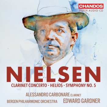 Album Alessandro Carbonare: Nielsen: Helios Clarinet Con Sym No. 5