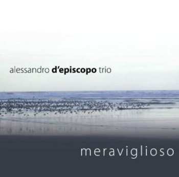 CD Alessandro D'Episcopo Trio: Meraviglioso