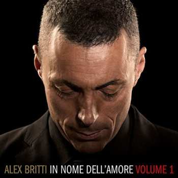 Album Alex Britti: In Nome Dell'Amore - Volume 1
