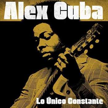 CD Alex Cuba: Lo Único Constante