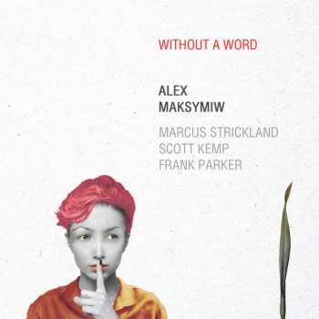 Album Alex Maksymiw: Without A Word