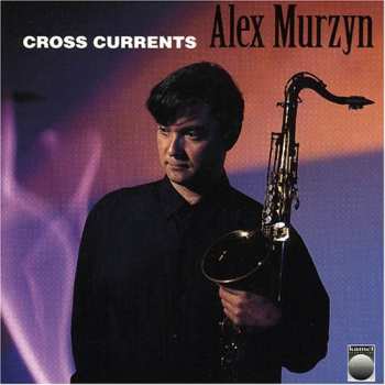 Album Alex Murzyn: Cross Currents
