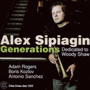 CD Alex Sipiagin: Generations - Dedicated To Woody Shaw