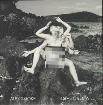 LP Alex Smoke: Love Over Will
