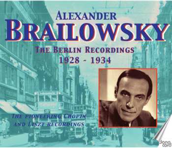4CD Alexander Brailowsky: The Berlin Recordings 1928-1934