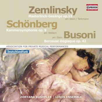 Album Arnold Schoenberg: Maeterlinck-Gesänge Op. 13 / Kammersymphonie Op. 9 / Berceuse Élégiaque Op. 42