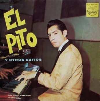 Album Alfredo Linares Y Su Sonora: El Pito Y Otros Exitos