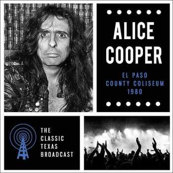 CD Alice Cooper: El Paso County Coliseum 1980 (The Classic Texas Broadcast)