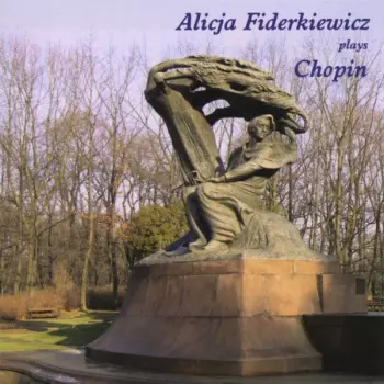 Alicja Fiderkiewicz: Plays Chopin