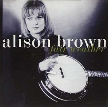 CD Alison Brown: Fair Weather