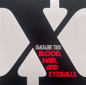 LP Alkaline Trio: Blood, Hair, And Eyeballs