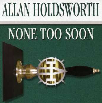 CD Allan Holdsworth: None Too Soon