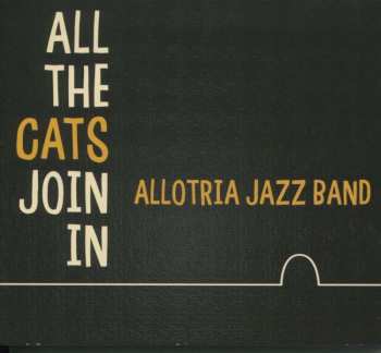 CD Allotria Jazzband München: All The Cats Join In