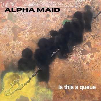 Album Alpha Maid: Is This A Queue