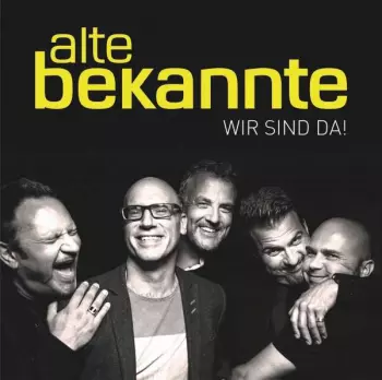 Alte Bekannte: Wir Sind Da!