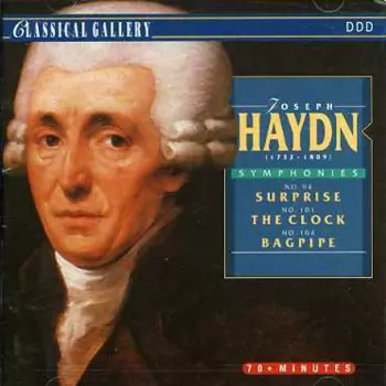 Joseph Haydn - Symphonies No 94 'Surprise', No 101 'The Clock', No 104 'Bagpipe'