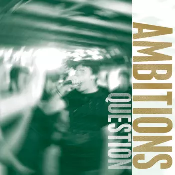 Ambitions: Question