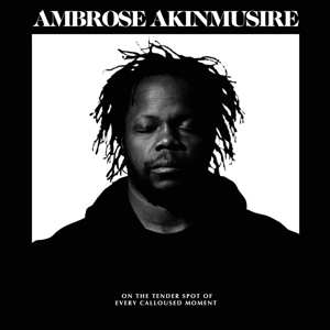 LP Ambrose Akinmusire: On The Tender Spot Of Every Calloused Moment