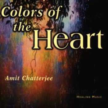 CD Amit Chatterjee: Colors Of The Heart