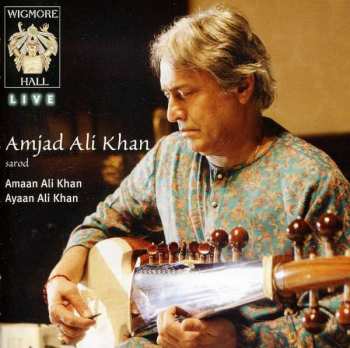 CD Amjad Ali Khan: Indian Classical Ragas
