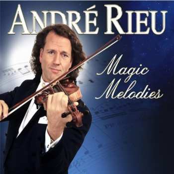Album André Rieu: Magic Melodies