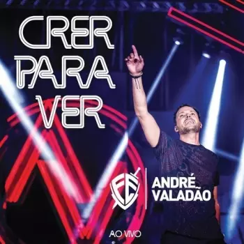 André Valadão: Crer Para Ver