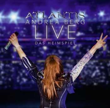 2CD Andrea Berg: Atlantis - Live - Das Heimspiel.