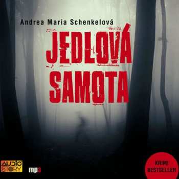 Album Andrea Maria Schenkel: Jedlová Samota