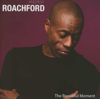 Album Andrew Roachford: The Beautiful Moment 