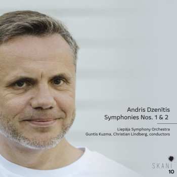 Album Andris Dzenītis: Symphonien Nr.1 "love Is Stronger" & Nr.2 "warm Wind"