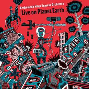 LP Andromeda Mega Express Orchestra: Live On Planet Earth