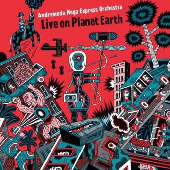 LP Andromeda Mega Express Orchestra: Live On Planet Earth