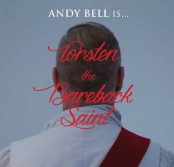 CD Andy Bell: Torsten The Bareback Saint
