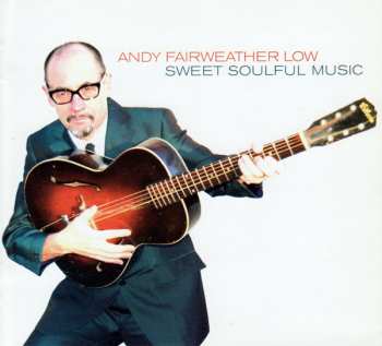 CD Andy Fairweather-Low: Sweet Soulful Music DIGI