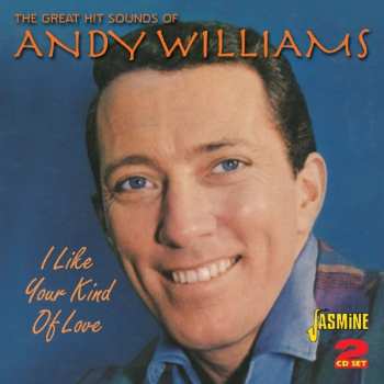 Album Andy Williams: I Like Your Kind Of Love