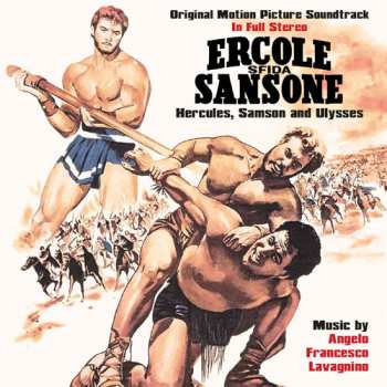 Album Angelo Francesco Lavagnino: Ercole Sfida Sansone (Hercules, Samson And Ulysses) - Original Motion Picture Soundtrack 