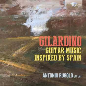 Album Angelo Gilardino: Guitar Music Inspired By Spain