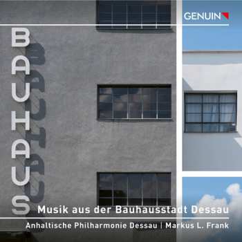 Album Anhaltische Philharmonie Dessau: Musik Aus Der Bauhausstadt Dessau