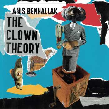 Album Anis Benhallak: The Clown Theory