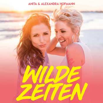 CD Geschwister Hofmann: Wilde Zeiten