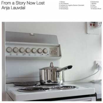 LP Anja Lauvdal: From A Story Now Lost