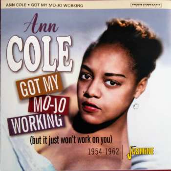 Album Ann Cole: Got My Mo-jo Working (But It Just Won't Work On You) 1954-1962